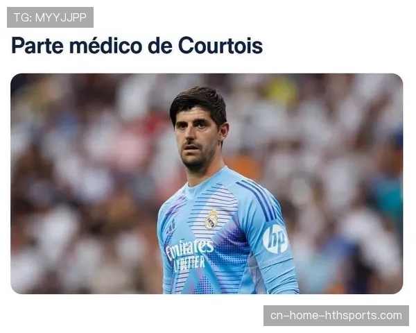 库尔图瓦复出成焦点 国家德比胜负或系皇马门神一念之间